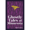 Ghostly Tales of Minnesota - Paperback