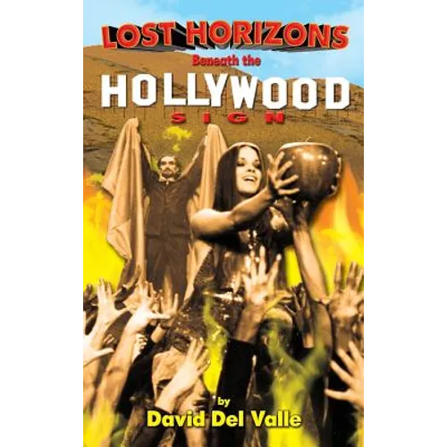 Lost Horizons Beneath the Hollywood Sign (hardback) - Hardcover