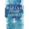 Behind Closed Doors: A Guide to Help Parents and Teens Navigate Through Life's Toughest Issues - Paperback