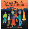 We Are Grateful: Otsaliheliga - Board Book