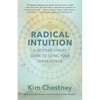 Radical Intuition: A Revolutionary Guide to Using Your Inner Power - Paperback