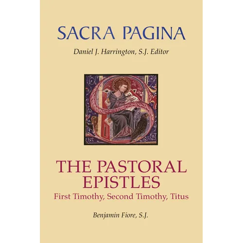 Sacra Pagina: The Pastoral Epistles: First Timothy, Second Timothy and Titus - Paperback