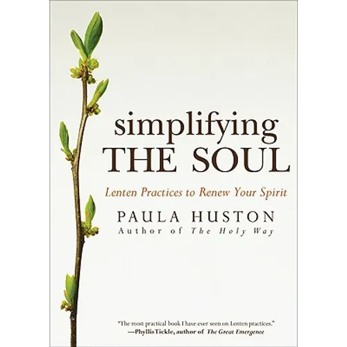 Simplifying the Soul: Lenten Practices to Renew Your Spirit - Paperback
