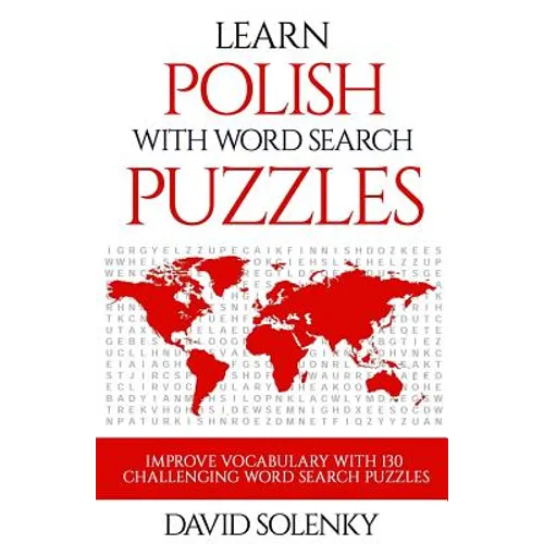 Learn Polish with Word Search Puzzles: Learn Polish Language Vocabulary with Challenging Word Find Puzzles for All Ages - Paperback