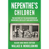 Nepenthe's Children: The history of the discoveries of medicines for sleep and anesthesia (Black and White Edition) - Paperback