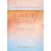 If You're Lonely: Finding Your Way - Paperback