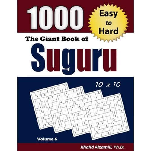 The Giant Book of Suguru: 1000 Easy to Hard Number Blocks (10x10) Puzzles - Paperback