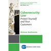 Cybersecurity Law: Protect Yourself and Your Customers - Paperback