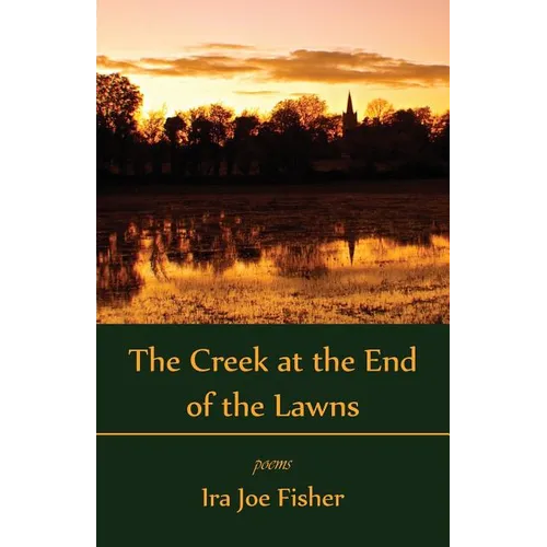 The Creek at the End of the Lawns - Paperback