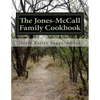 The Jones-McCall Family Cookbook: A Collection of Treasured Family Recipes - Paperback
