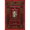 Overthrowing the Old Gods: Aleister Crowley and the Book of the Law - Paperback