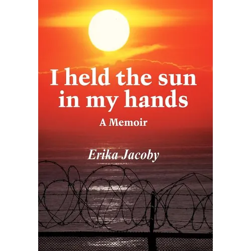 I Held the Sun in My Hands: A Memoir - Hardcover