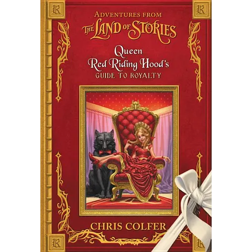 Adventures from the Land of Stories: Queen Red Riding Hood's Guide to Royalty - Hardcover