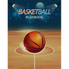 Basketball Playbook: Complete Basketball Court Diagrams to Draw Game Plays, Drills, and Scouting and Creating a Playbook (Coach Playbook Essentials) - Paperback