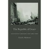 The Republic of Grace: Augustinian Thoughts for Dark Times - Paperback