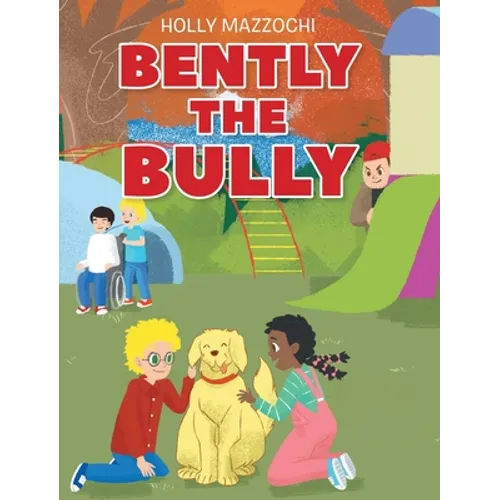 Bently the Bully - Hardcover