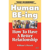 Human Be-Ing: How to Have a Creative Relationship Instead of a Power Struggle - Paperback