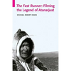 The Fast Runner: Filming the Legend of Atanarjuat - Paperback