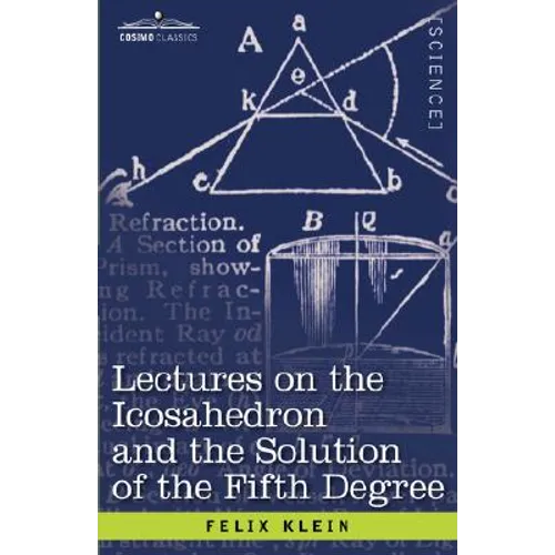 Lectures on the Icosahedron and the Solution of the Fifth Degree - Paperback