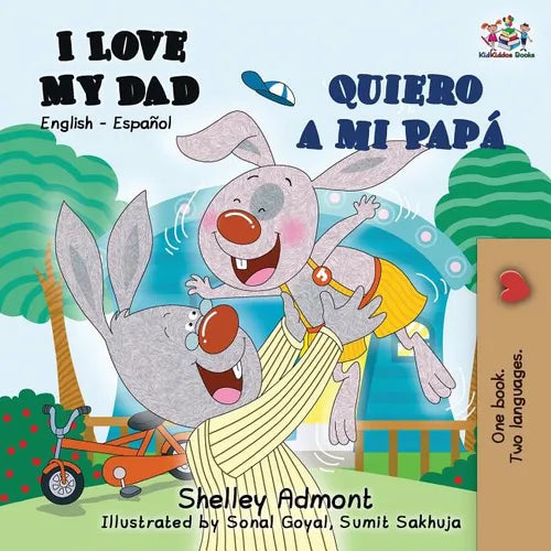 I Love My Dad Quiero a mi Papá: English Spanish Bilingual Book - Paperback