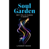 Soul Garden: Why You Are Human on Earth - Paperback