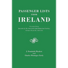 Passenger Lists from Ireland. Excerpted from the Journal of the American Irish Historical Society, Volumes 28 and 29, 1929-1931 - Paperback