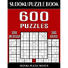 Sudoku Puzzle Book 600 Puzzles, 300 Medium and 300 Hard: Two Levels Of Sudoku Puzzles In This Jumbo Size Book - Paperback