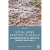 Social Work Practice in Health: An Introduction to Contexts, Theories and Skills - Paperback