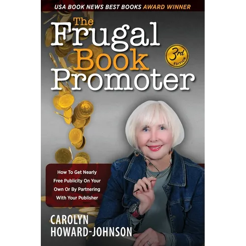 The Frugal Book Promoter - 3rd Edition: How to get nearly free publicity on your own or by partnering with your publisher - Paperback