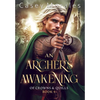 An Archer's Awakening: An exciting romantic mm fantasy adventure - Hardcover