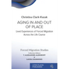 Aging In and Out of Place: Lived Experiences of Forced Migration Across the Life Course - Paperback