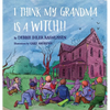 I Think My Grandma is a Witch!! - Hardcover