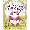 Something's Wrong!: A Bear, a Hare, and Some Underwear - Hardcover
