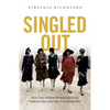 Singled Out: How Two Million British Women Survived Without Men After the First World War - Paperback
