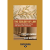The Ecology of Law: Toward a Legal System in Tune with Nature and Community (Large Print 16pt) - Paperback