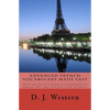 Advanced French Vocabulary Made Easy: Enrich your French vocabulary by using mnemonics to memorize 300+ upper level French words and phrases - Paperback