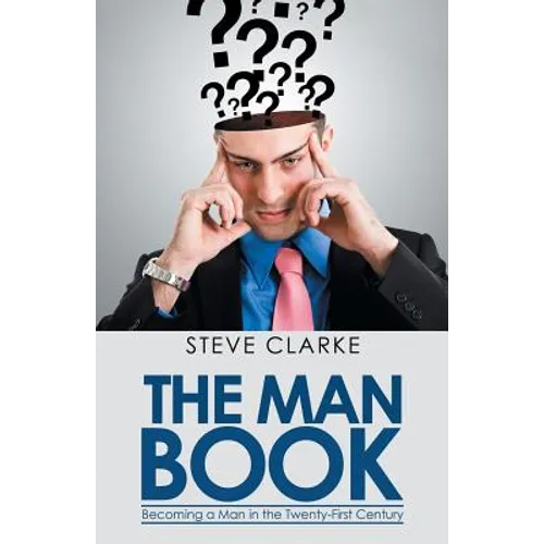 The Man Book: Becoming a Man in the Twenty-First Century - Paperback