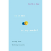 Is It Me or My Meds?: Living with Antidepressants - Paperback