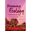 Dreaming Ecology: Nomadics and Indigenous Ecological Knowledge, Victoria River, Northern Australia - Paperback