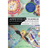 Appetite for Change: How the Counterculture Took on the Food Industry (Revised) - Paperback