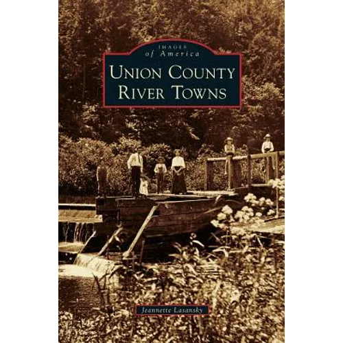 Union County River Towns - Hardcover