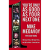 You're Only as Good as Your Next One: 100 Great Films, 100 Good Films, and 100 for Which I Should Be Shot - Paperback