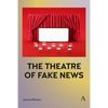 The Theatre of Fake News - Paperback