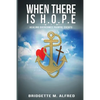 When There is H.O.P.E: Healing Overcomes Painful Events - Paperback