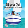 GG Sets Sail - Seeing the Beauty of the World - Hardcover