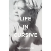 Life in Cursive: Staying connected, balanced, and inspired through living a handwritten life - Paperback