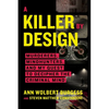 A Killer by Design: Murderers, Mindhunters, and My Quest to Decipher the Criminal Mind - Paperback