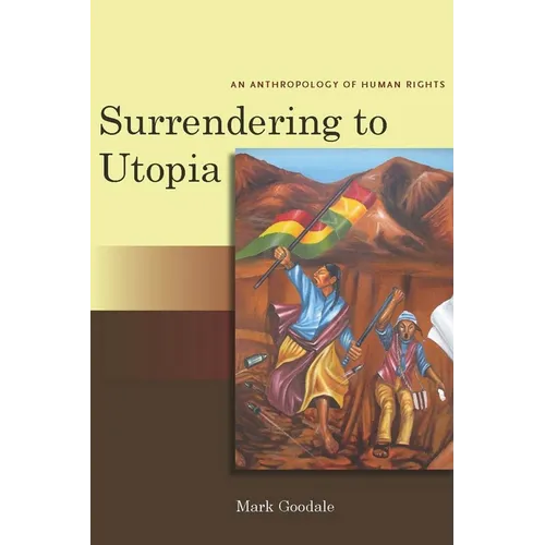 Surrendering to Utopia: An Anthropology of Human Rights - Paperback
