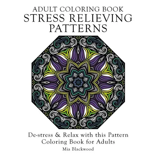 Adult Coloring Book Stress Relieving Patterns: De-stress & Relax with this Pattern Coloring Book for Adults - Paperback
