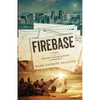 Firebase: A Novel of Wartime Vietnam Suspense and Romance - Paperback